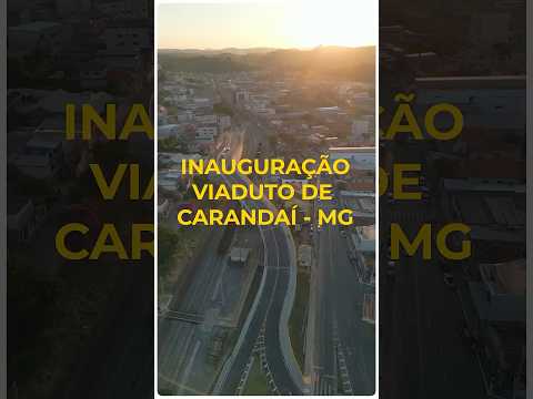 Viaduto de Carandaí/MG inaugurado
