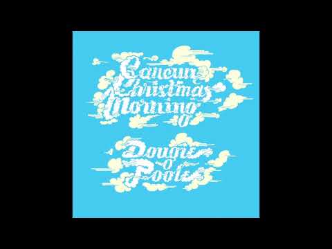 Cancun Christmas Morning - Dougie Poole