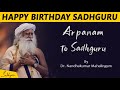 Arpanam To Sadhguru Song Music Dr Nandhakumar Happy Birthday Sadhguru Original Music Video