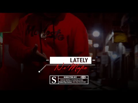 N.E Mafio - Lately Music Video