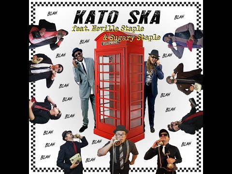Kato Ska - Blah Blah - Feat. Neville & Sugary Staple (Video oficial)