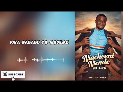 Niacheni niende - Mr Live (Official video Lyrics)