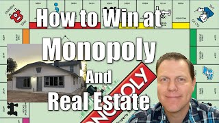 How to Win at Monopoly and Real Estate