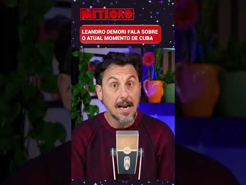 LEANDRO DEMORI FALA SOBRE O ATUAL MOMENTO DE CUBA