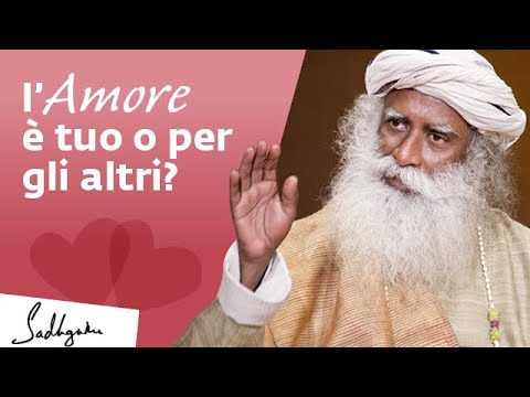Qual è la sorgente dell'amore? | Sadhguru Italiano