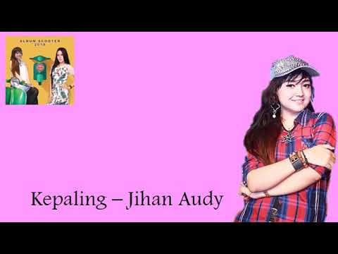 Kepaling jihan audy new lirik