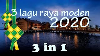 Download lagu LAGU RAYA MODEN 2020 mp3