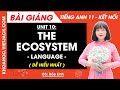 Tiếng Anh lớp 11 Unit 10: The Ecosystem - Language trang 111, 112, 113 | Global success
