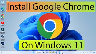 How to Install Google Chrome on Windows 11 in Laptop or Pc | Laptop me Chrome Ko Kaise Download Kare