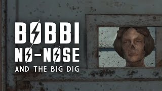 Bobbi No-Nose &amp; The Big Dig - The Biggest Heist in Goodneighbor&#39;s History - Fallout 4 Lore