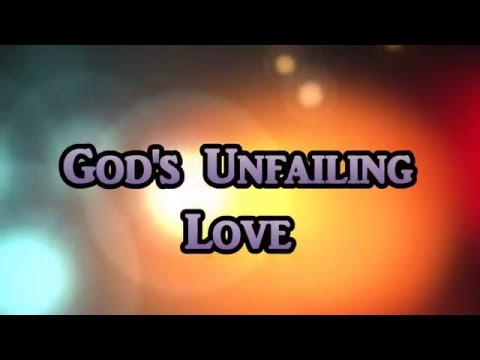 "God's Unfailing Love" 12-09-15
