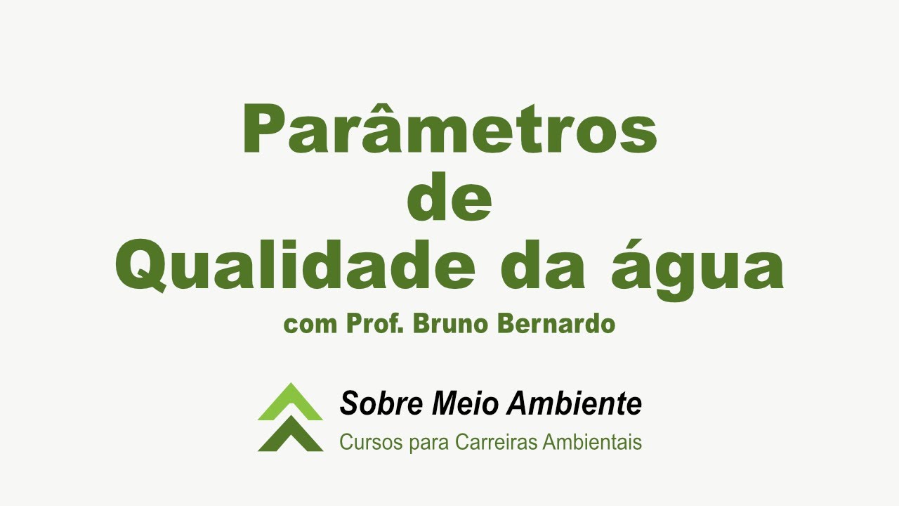 Qualidade da água: Parâmetros - Curso Agência Nacional de Águas e Saneamento Básico (ANA)