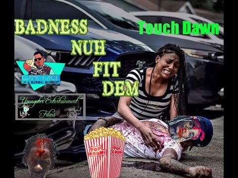 Touch Dawn - Badness Nuh Fit Dem (Official Music Video)