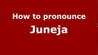 How to pronounce Juneja