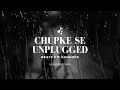 Chupke Se Unplugged Karaoke | Mustafa Zahid | A.R. Rahman | Saathiya