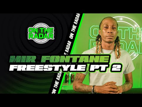 The Mir Fontane "On The Radar" Freestyle (PART 2)