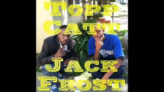 Jack Frost/ Topp Catt- Get It Poppin
