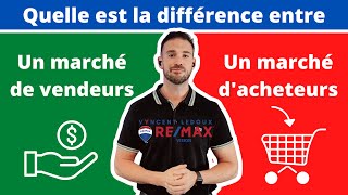 Quelle est la différence entre un marché de vendeurs et un marché d'acheteurs?