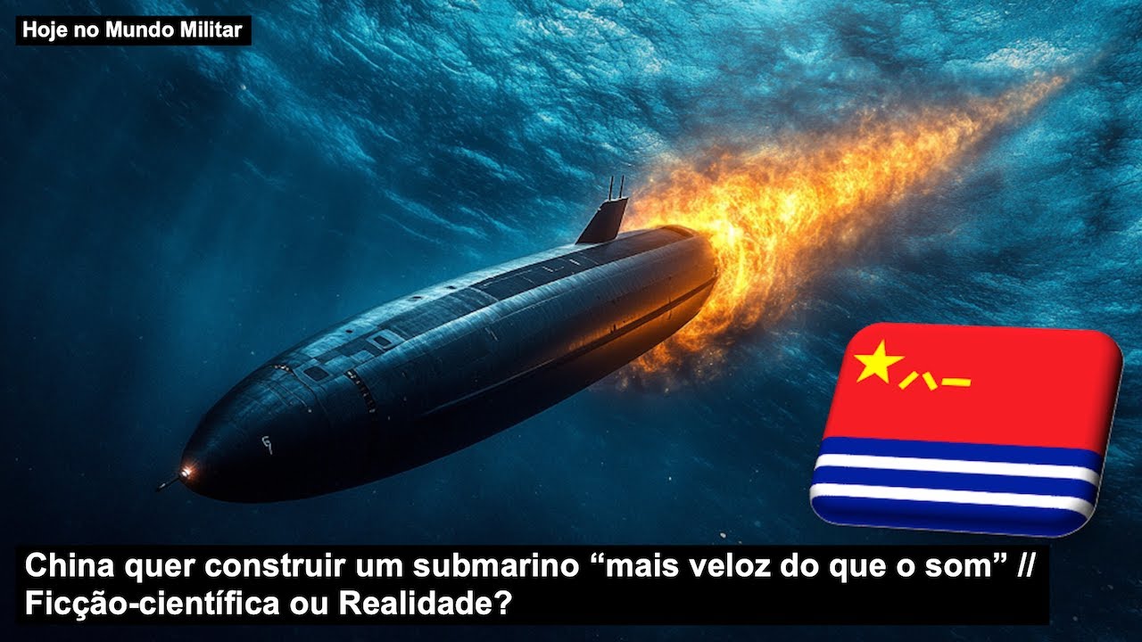 China quer construir um submarino “mais veloz do que o som” – Ficção-científica ou Realidade?