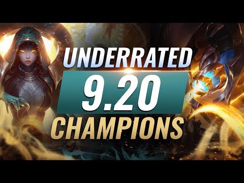 11 INCREDIBLY Underrated Champions YOU SHOULD ABUSE in Patch 9.20 - League of Legends Season 9