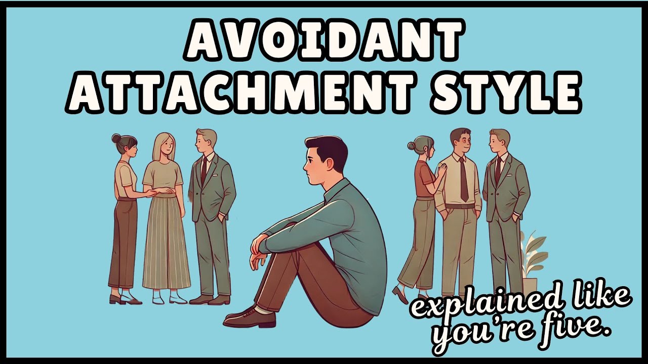 Avoidant Attachment Style - Definition & Examples (4 Minute Explainer)