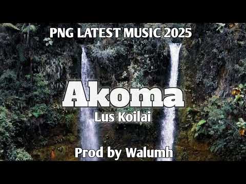  Akoma(2025)-Lus Koilai(Prod by Walumh) PNG LATEST MUSIC.MP3 