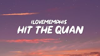 ​iLoveMemphis - Hit The Quan (Lyrics) I think we got a winner People want to dap it up