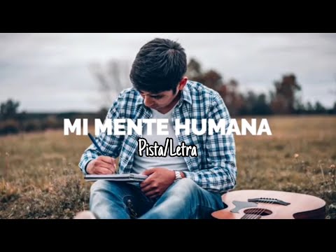 Mi Mente Humana (Alexis Quinteros) //Pista-Letra