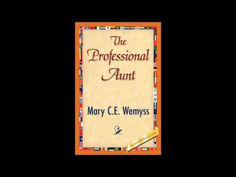 The Professional Aunt by Mary C E Wemyss — free full audiobook