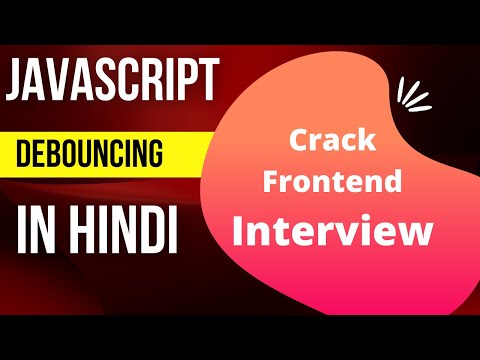 Debouncing in JavaScript | Frontend Interview Question | Hindi | Different Input Events | Decorator