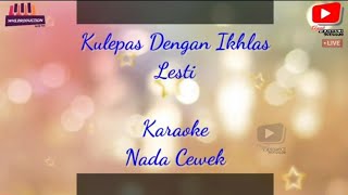 Download lagu Kulepas Dengan Ikhlas Karaoke - Lesti - Nada Cewek mp3