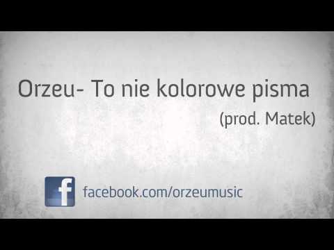 Orzeu / Matek - To nie kolorowe pisma
