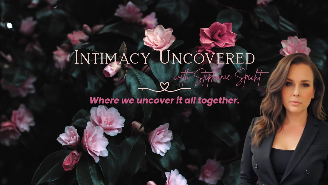 Welcome to Intimacy Uncovered: My Story, My Mission, Your Safe Space