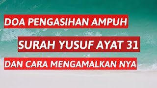 Download lagu DOA PENGASIHAN AMPUH SURAH YUSUF AYAT 31 mp3 Download lagu DOA PENGASIHAN AMPUH SURAH YUSUF AYAT 31 mp3