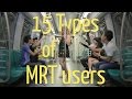 15 Types of MRT Commuters - YouTube