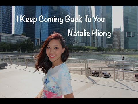 I Keep Coming Back To You (Original Singapore Song) - Natalie Hiong