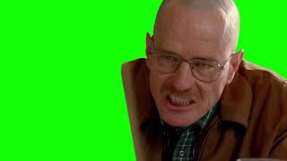 Walter White "fuck you" Breaking Bad green screen