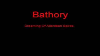 Bathory Dreaming Of Atlantean Spires + Lyrics