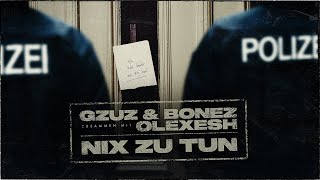 Musik-Video-Miniaturansicht zu Nix zu tun Songtext von Bonez MC & Gzuz & Olexesh