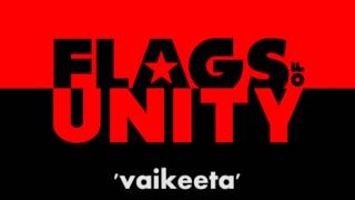 Flags of Unity : Vaikeeta