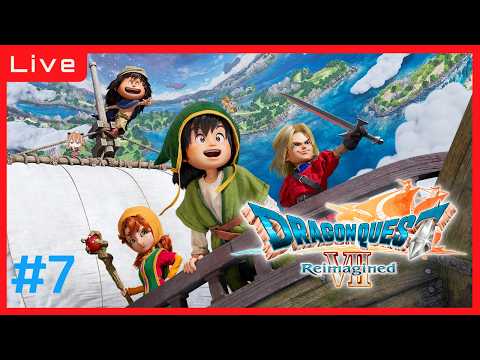 【ドラゴンクエストⅦ Reimagined】離脱が怖い5人旅 ＃7　初見実況