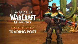 Everything NEW Coming to the Trading Post in Patch 12.0.7 thumbnail