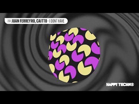 HTM233 Juan Ferreyro, Caitto - I Don't Have