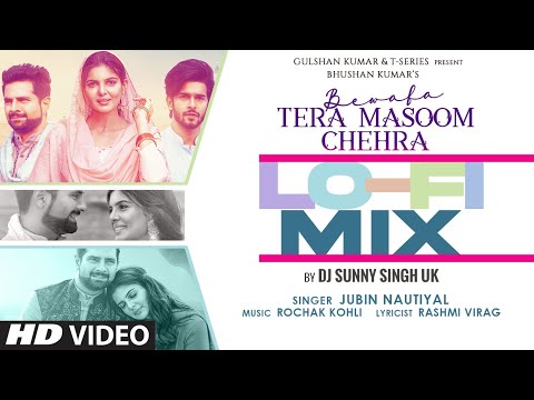 Bewafa Tera Masoom Chehra (Lofi Mix) | Jubin Nautiyal, Rochak Kohli, Rashmi V | DJ Sunny Singh UK