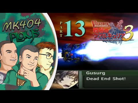 MK404 Plays Valkyria Chronicles 3[ENG Patch] PT13 - Dead End Shot[Ch. 12-13]
