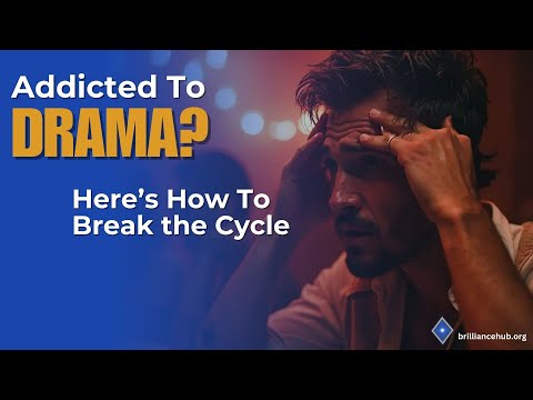 Addicted to Drama? Here's How To Break The Cycle
