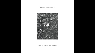 Drew McDowall - Unnatural Channel (Part 1) [DAIS100]