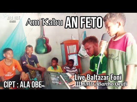 Dawan || Am Kabu In An Feto || Baltazar Foni & Bartho Quefi