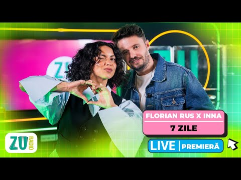 florianrus x INNA - 7 Zile  #PREMIERĂ LIVE la Radio ZU