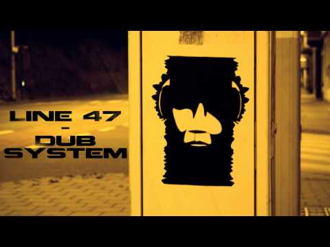 Line 47 - Dub System